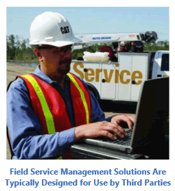 Field Service Management Solutions Are Typically Designed for Use by Third Parties